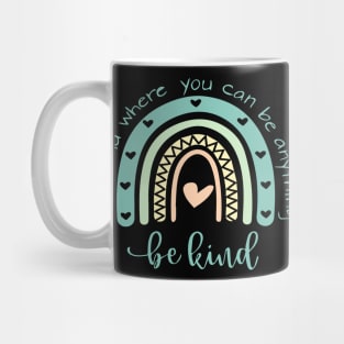 In A World Where You Can Be Anything Be Kind Mug